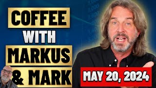 Coffee with Markus and Mark 5/20/24