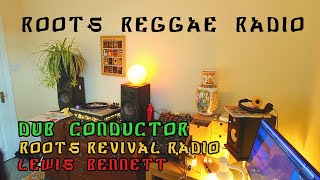 Reggae Mix - Dub Conductor / Roots Revival Radio / Lewis Bennett TAKEOVER