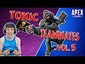 Toxic Teammates Vol. 5 (Salty Noobs Cry, Jumpmaster Teamwipe, & Squeaker Wants Coach) - Apex Legends