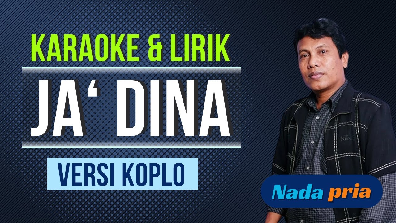 JA' DINA KARAOKE LAGU MADURA -  NADA COWOK / PRIA || VERSI KOPLO _ COVER KORG PA 700