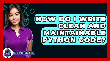How Do I Write Clean And Maintainable Python Code? - Next LVL Programming
