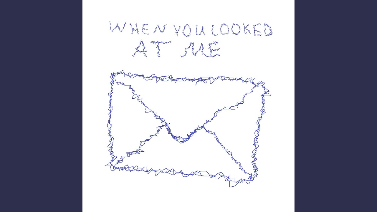 YouTubeでWhen You Looked at Meを視聴 YouTubeでWhen You Looked at Meを視聴