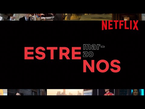 Los ESTRENOS de MARZO 2021 | Netflix España