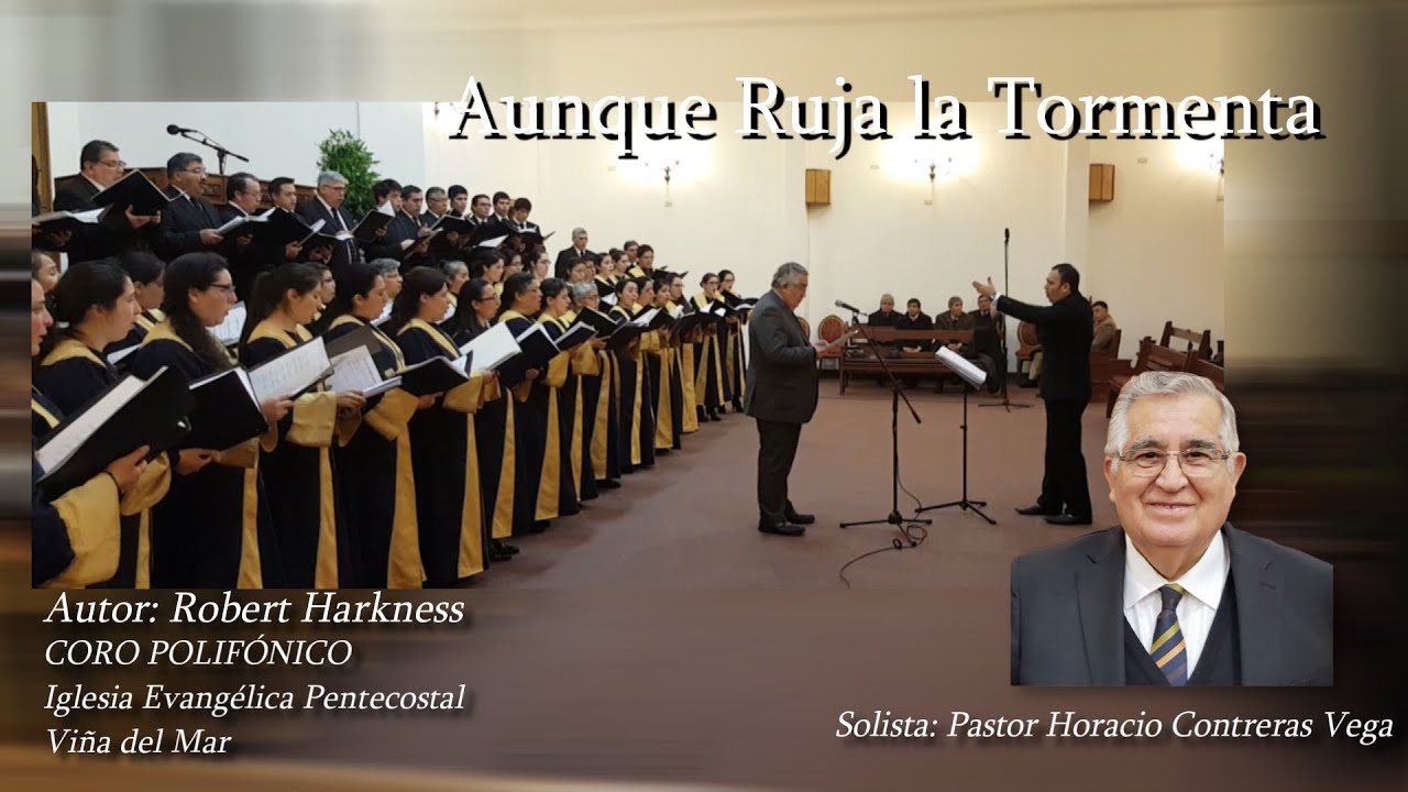 Aunque Ruja la Tormenta -  Pastor Horacio Contreras como Solista & Coro IEP Viña del Mar