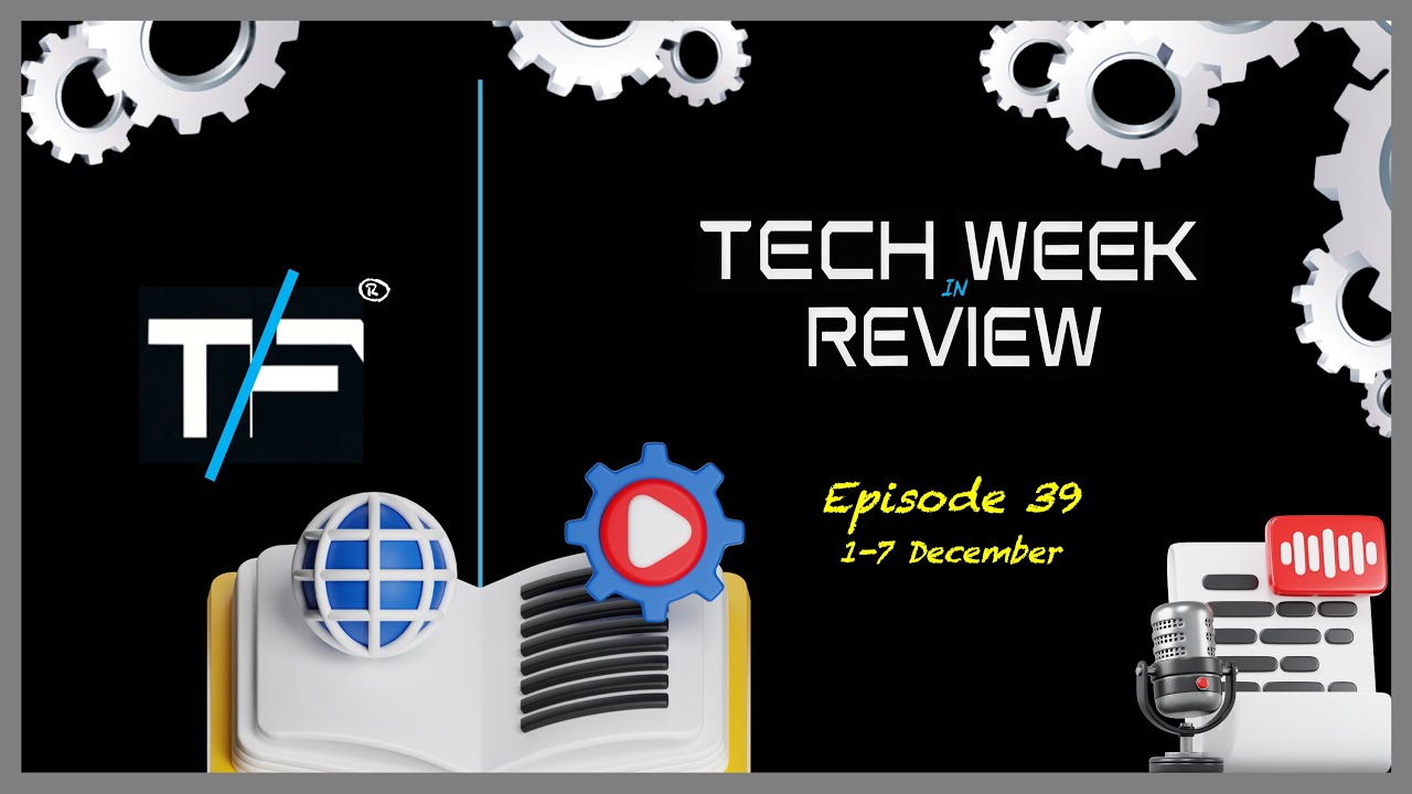 TF News | Tech Week in Review | Episode 39 - YouTube