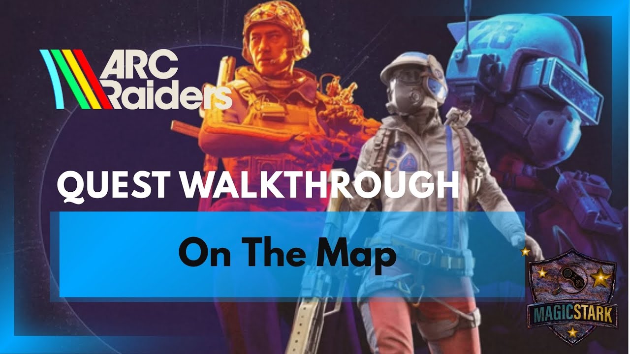 On The Map Quest | Arc Raiders | Walkthrough | MagicStark