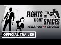 Fights in Tight Spaces: Weapon of Choice - Official Animated Trailer