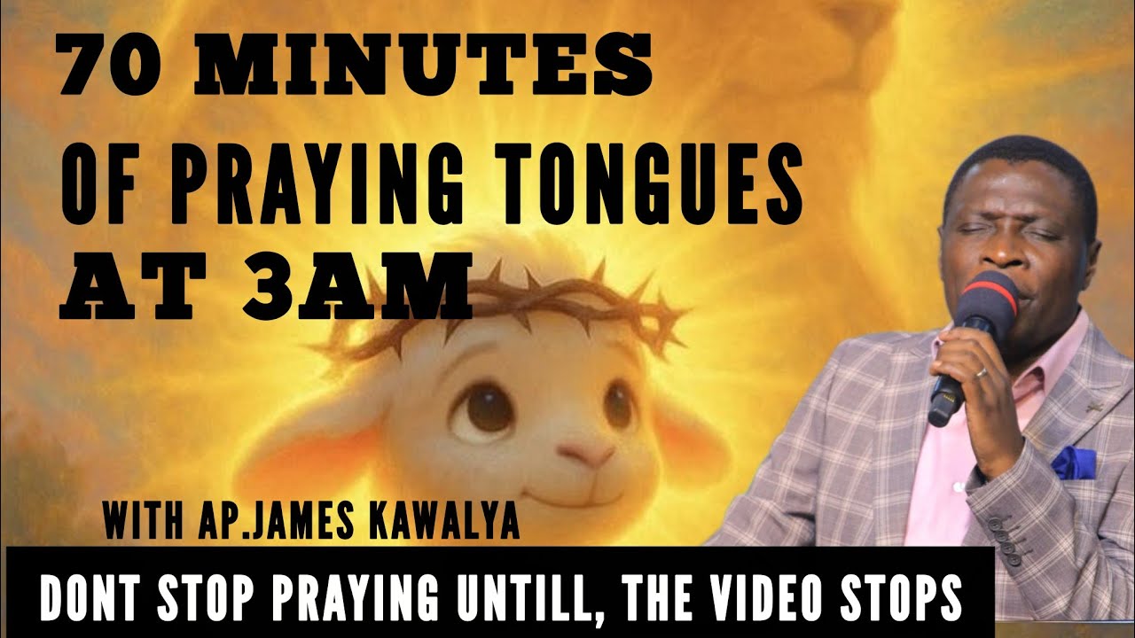 POWER OF PRAYING IN TONGUES AT 3 AM, RECOVERING ALL THROUGH REPENTANCE//AP.JAMES KAWALYA 