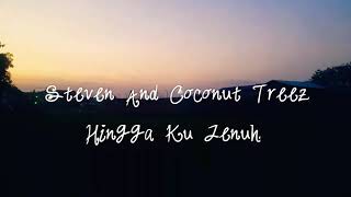 Steven And Coconut Treez - Hingga Ku Jenuh Lirik