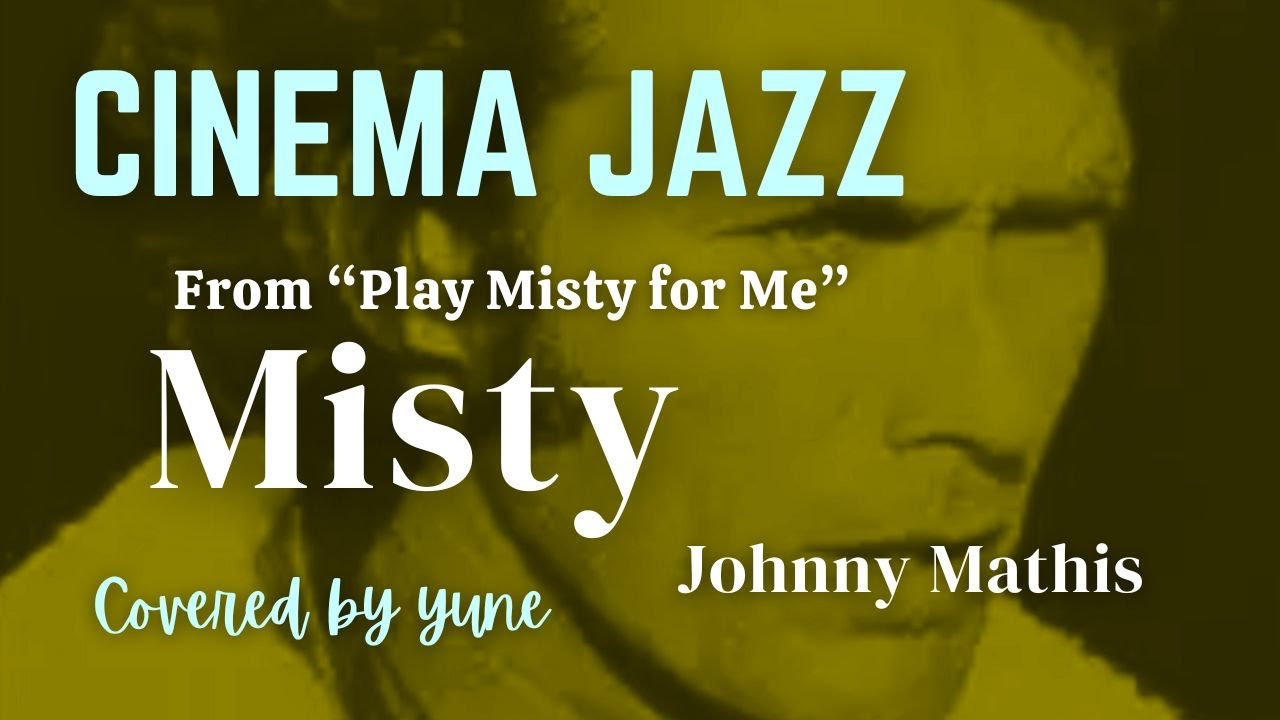Misty（ミスティ）Johnny Mathis【Jazz Vocal Woman】(歌詞＋和訳 