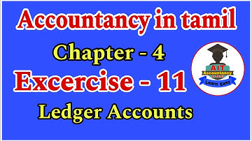 Excercise 11 / Chapter 4 / Ledger Accounts / 11 th std Accountancy / in tamil / Accountancy in tamil