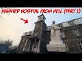 THE HAUNTED HOSPITAL FROM HELL (PART 1) PARANORMAL