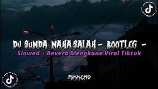 DJ SUNDA  NAHA SALAH -[ BOOTLEG ]- (Slowed   Reverb)
