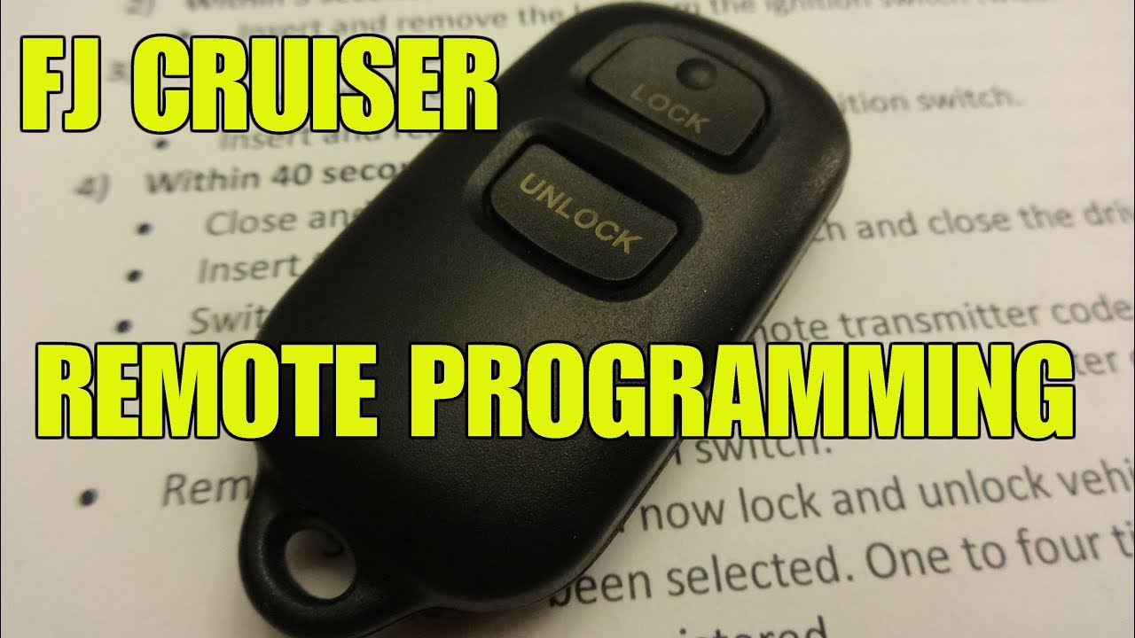 How To Program An Fj Cruiser Remote Fob Same For Tundra Rav4