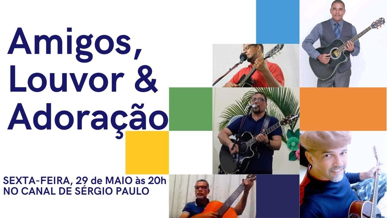 Amigos, Louvor e Adoração - 29/05 - 20h - YouTube