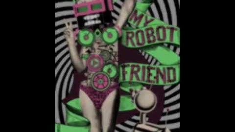 My Robot Friend - Dial 0 - Rapture