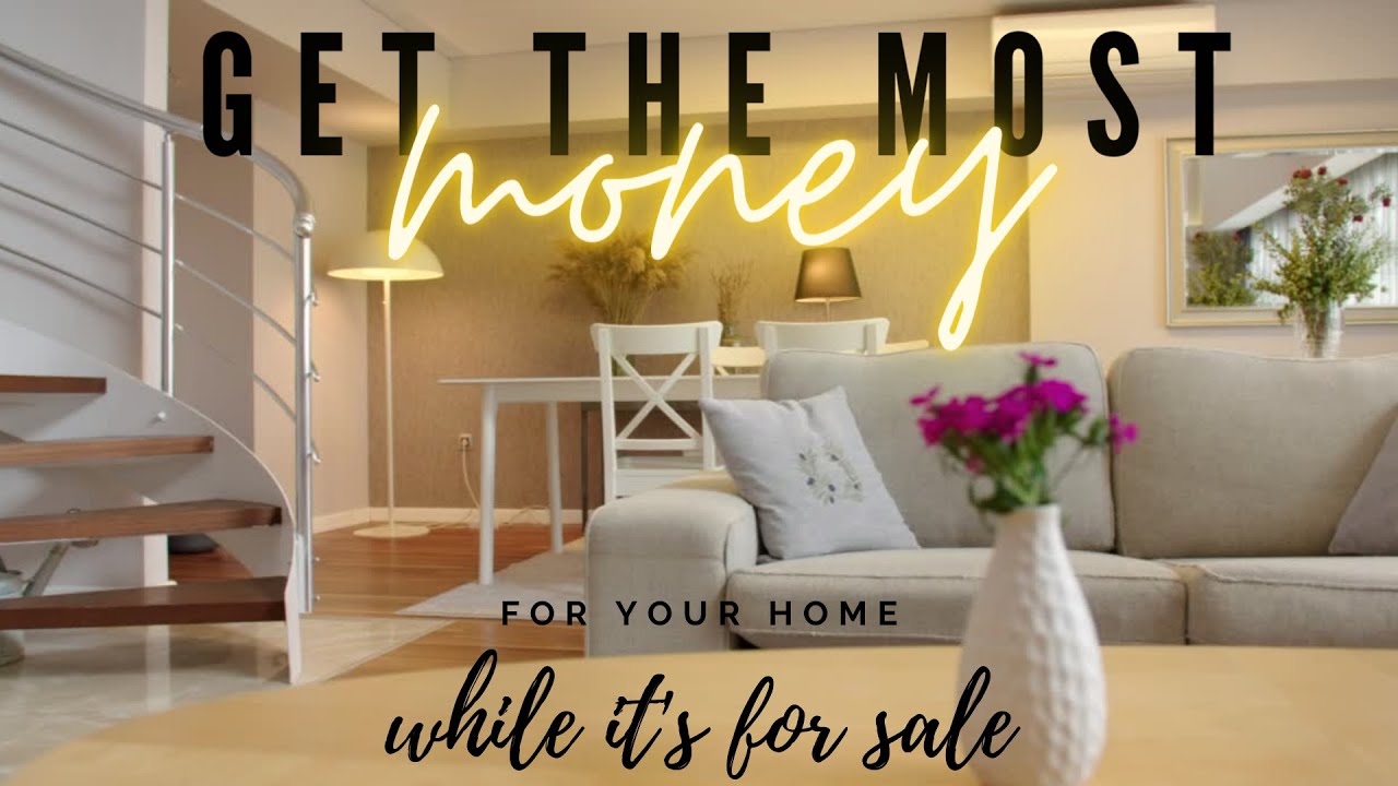 Get the Most Money for Your Home - YouTube