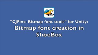 'CJFinc: Bitmap font tools' for Unity - Bitmap font creation in ShoeBox