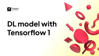 Deep Learning Model with TensorFlow Part 1 | Deep Learning for Data Science & AI | Tutort Academy