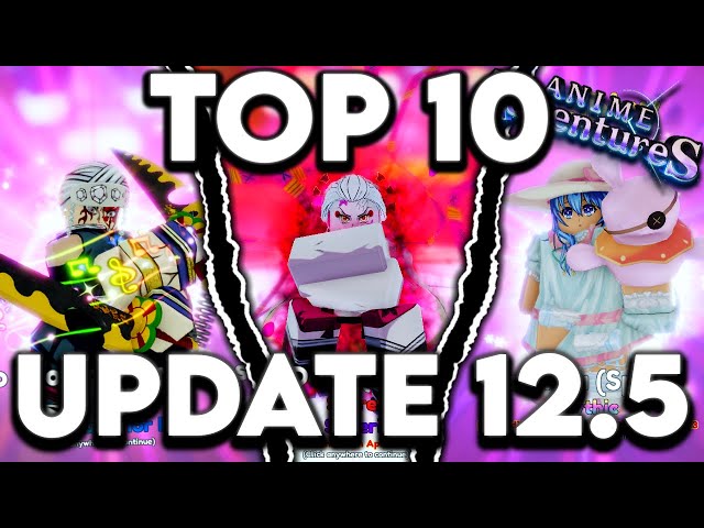 Top 10 Must Have Units In Anime Adventures Update 17! 