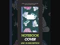 NOTEBOOK COVER #shorts