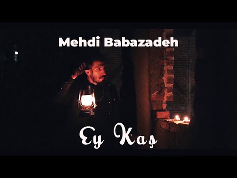 Mehdi Babazadeh - Ey Kaş