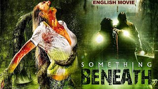 SOMETHING BENEATH - English Movie |Kevin Sorbo, Natalie Brown |Hollywood Action Horror English Movie by Only English Movies 16,497 views 4 months ago 1 hour, 23 minutes