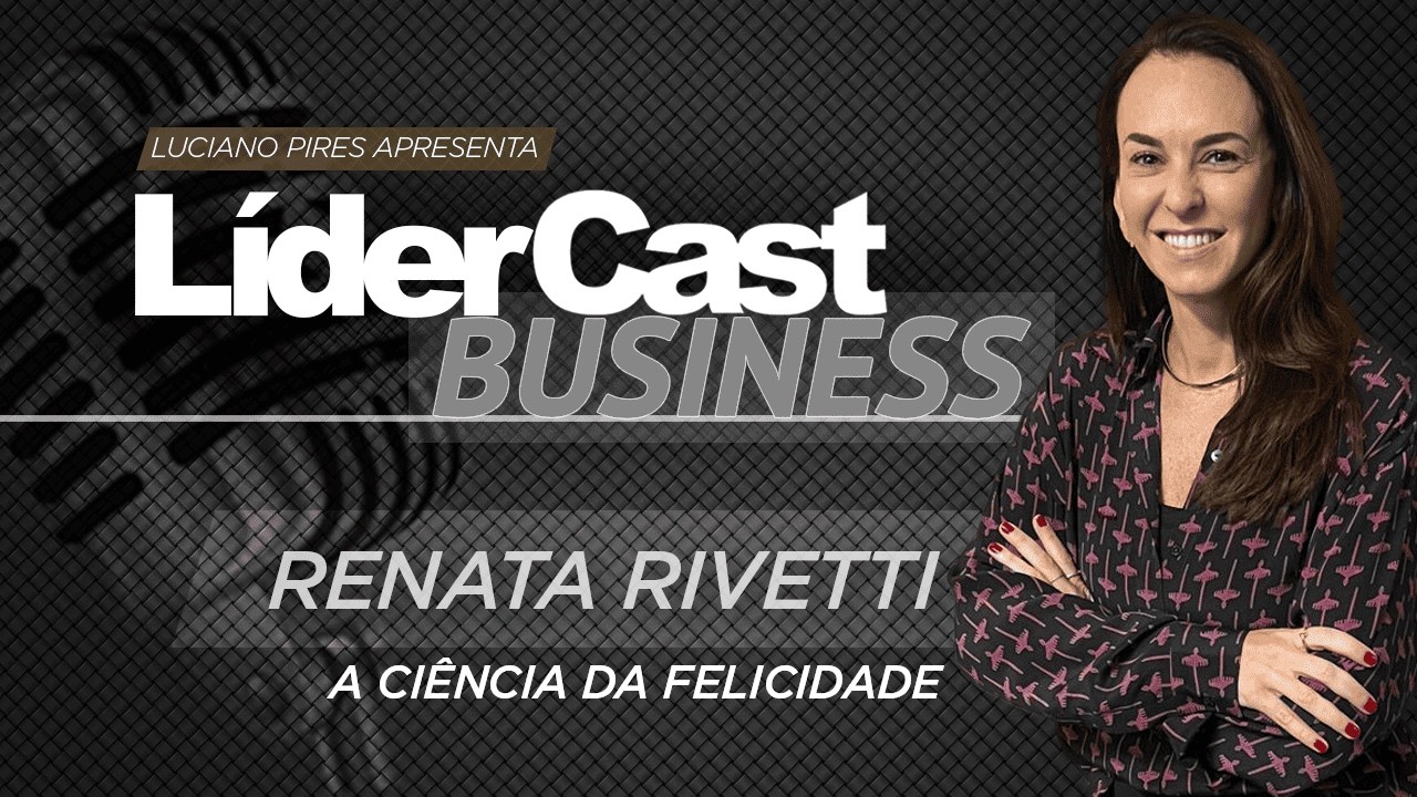 Max Rivetti LíderCast 402 - Renata Rivetti - A ciência da felicidade - YouTube