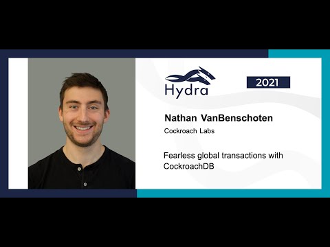 Nathan VanBenschoten — Fearless global transactions with CockroachDB