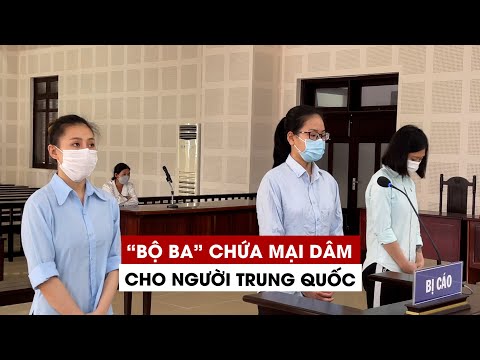 “Bộ ba” chứa mại dâm cho người Trung Quốc giữa đại dịch Covid-19