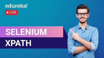 Selenium XPath | Introduction to Selenium XPath | Selenium Training | Edureka | Selenium Live - 1