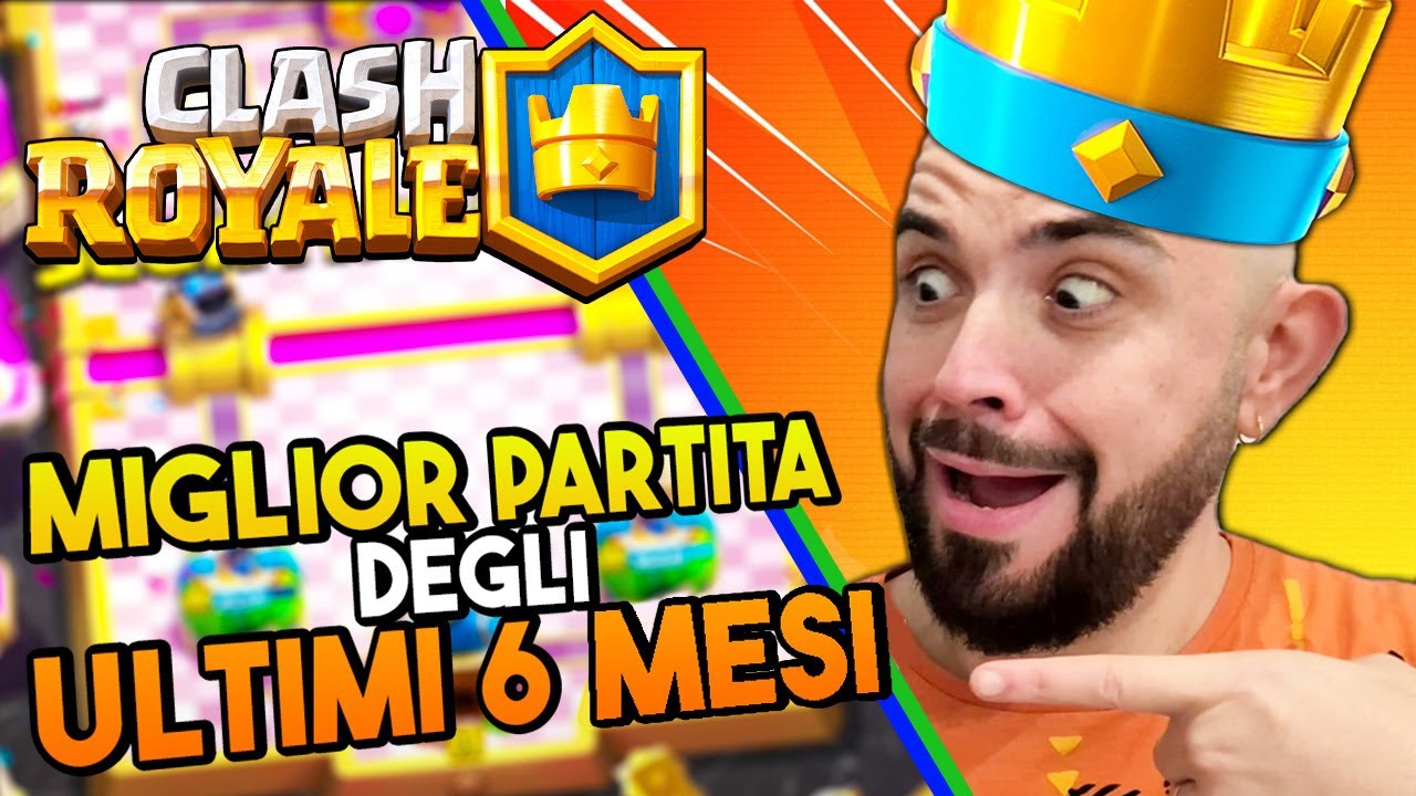 La Miglior Partita di CLASH ROYALE degli ultimi 6 Mesi - YouTube