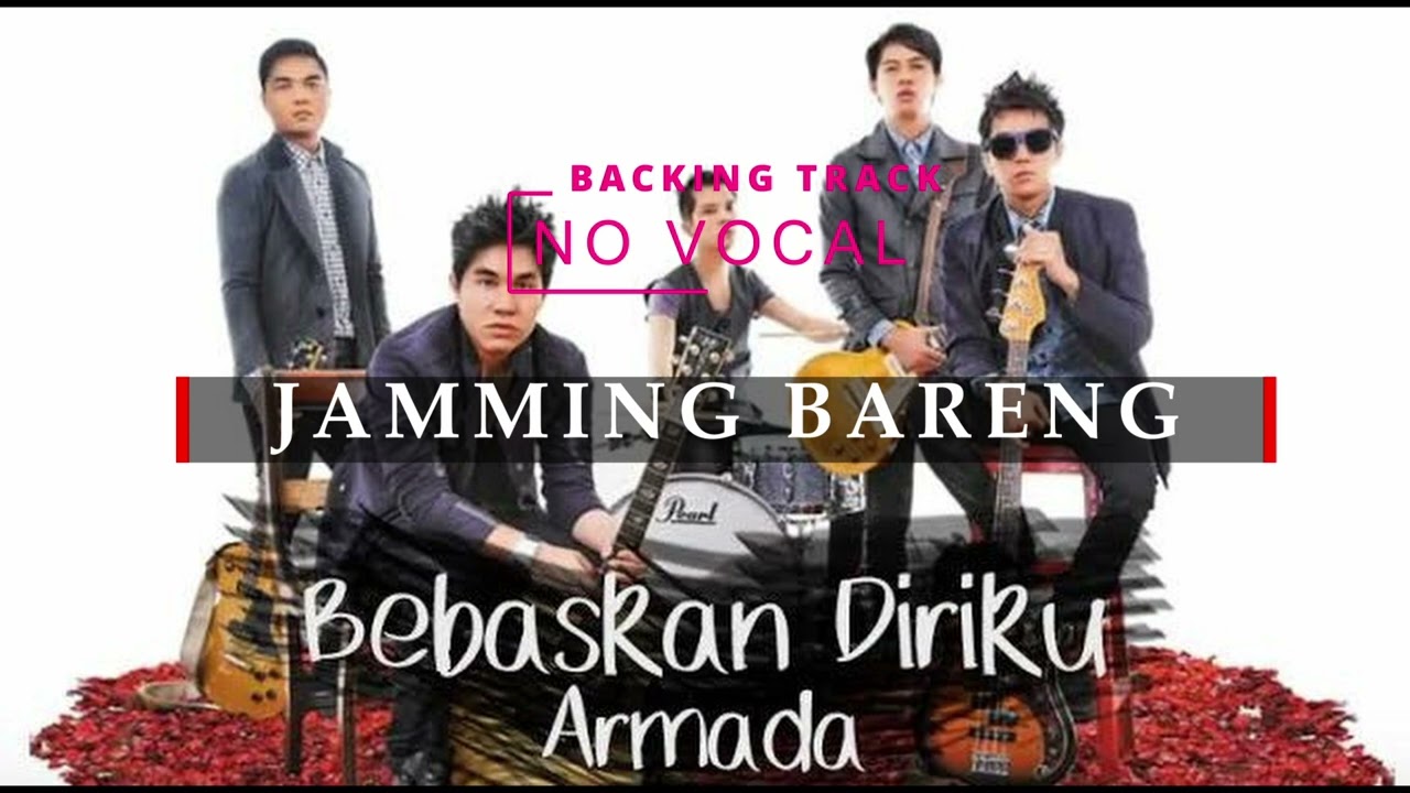 [ BACKING TRACK ] ARMADA - BEBASKAN DIRIKU (NO VOCAL)