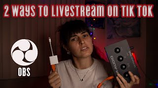 How to Livestream to Tik Tok with Professional Audio & Video| 2 Ways