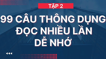 Tuyển Tập 99 Câu Tiếng Anh Giao Tiếp Hàng Ngày P.2