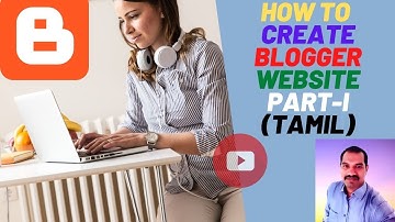 Blogger Tutorial in Tamil | How to Create Blogger Website Step by Step Tutorial in Tamil  2020