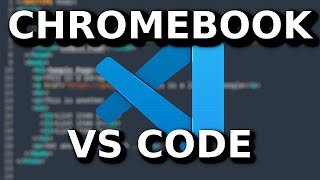 Installing VS Code on a Chromebook
