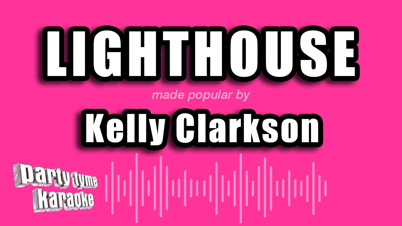 Kelly Clarkson lighthouse (Karaoke Version) YouTube