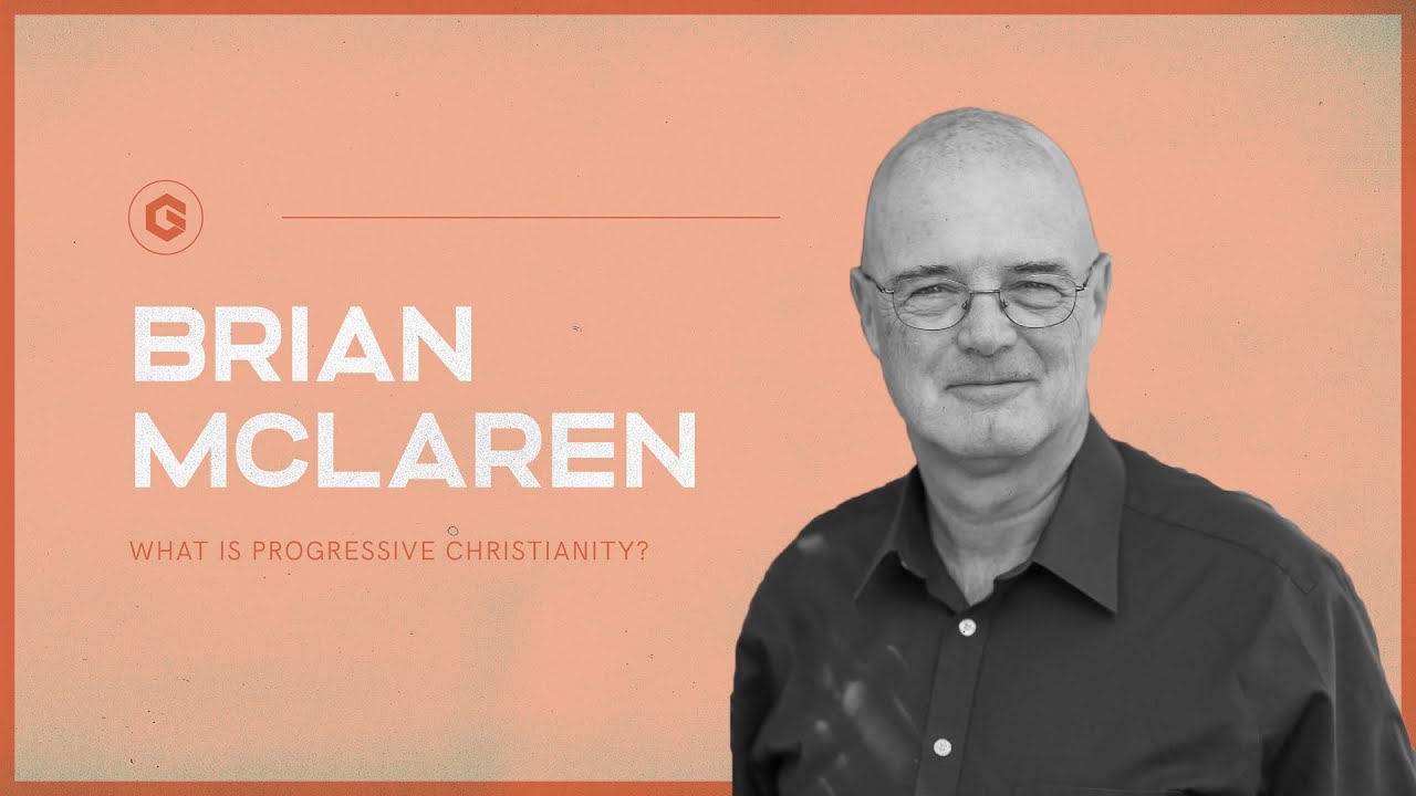 Brian McLaren | What Is Progressive Christianity?