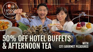 Hotel Buffets and Afternoon Tea with 50% discount - Citi Gourmet Pleasures