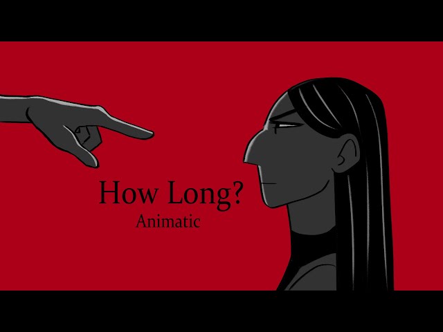 How Long Animatic 