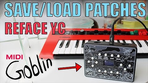 MIDI Goblin - save/load - Yamaha Reface YC