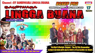 LIVE SANDIWARA LINGGA BUANA Sidamulya, Rabu 17 September 2025 PENTAS SIANG