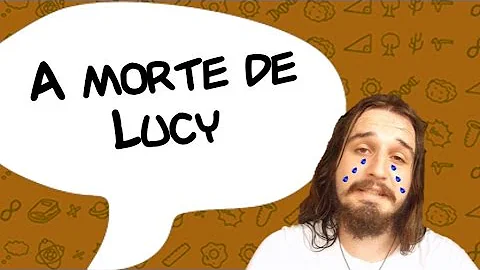 Como era o modo de vida de Lucy?