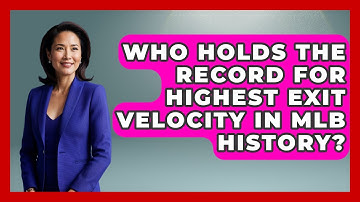 Who Holds the Record for Highest Exit Velocity in MLB History? | Baseball Statistics Vault News
