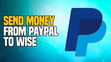 How To Safely Send Money From PayPal To Wise - (2025)
