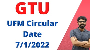 GTU Latest Circular | UFM List Summer 2021 Exam | For All GTU Students | 7/1/2022