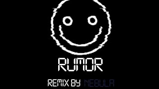 RUMOR [FRIDAY NIGHT CRUNCHIN'] NeBula REMIX