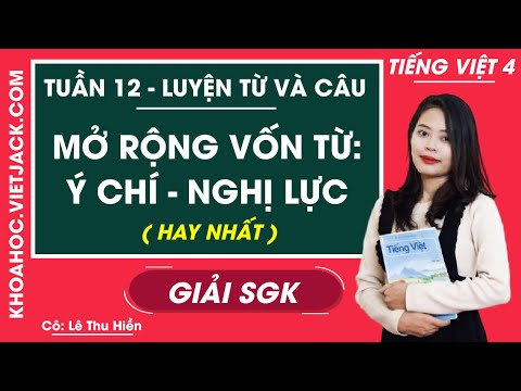 Video Luyện từ và câu Mở rộng vốn từ: Ý chí - nghị lực -... - YouTube