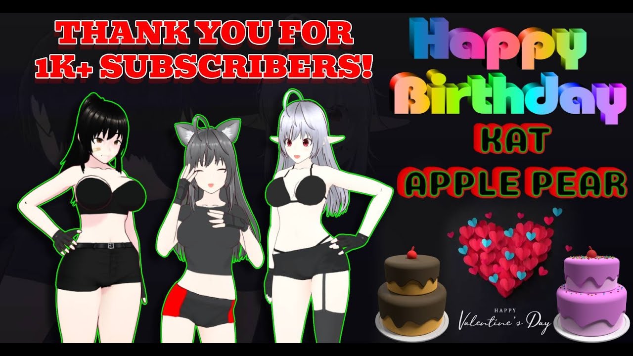 Thank You! 1K+ Subscribers/Happy Birthday Kat ApplePear!/Happy Valentines Day!
